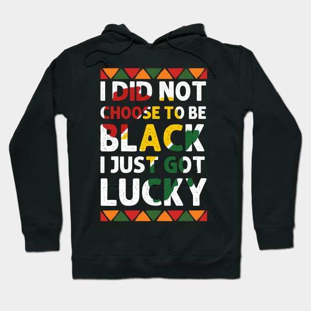 I Didn't Choose To Be Black I Just Got Lucky black Civil Rig Hoodie by Emouran